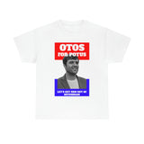 OTOS for POTUS